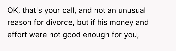 OK, that's your call, and not an unusual reason for...