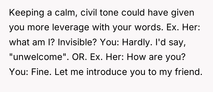 Keeping a calm, civil tone could have given you more...