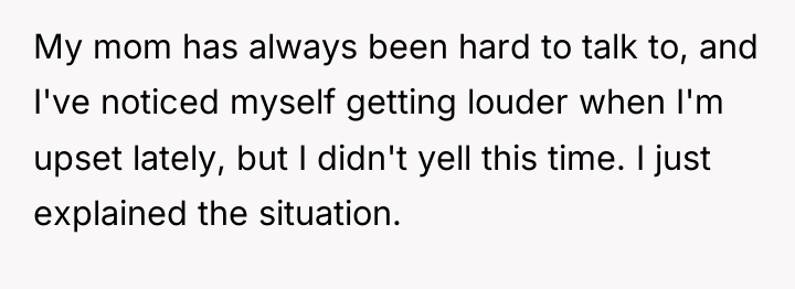 My mom has always been hard to talk to, and...
