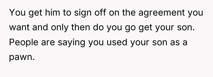 You get him to sign off on the agreement you...