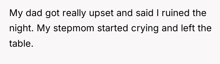 My dad got really upset and said I ruined the...