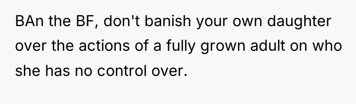 BAn the BF, don't banish your own daughter over the...