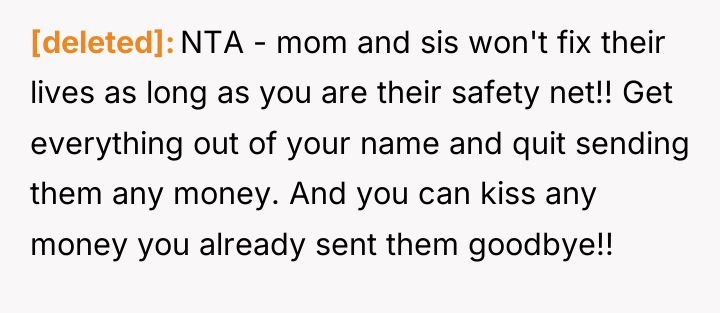 [deleted] NTA - mom and sis won't fix their lives...