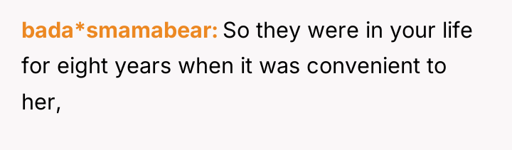 bada*smamabear So they were in your life for eight years...