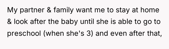 My partner & family want me to stay at home...