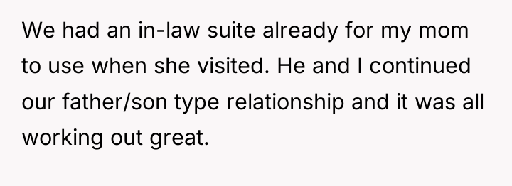 We had an in-law suite already for my mom to...