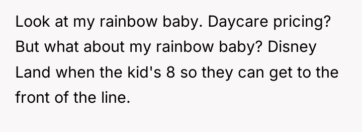 Look at my rainbow baby. Daycare pricing? But what about...