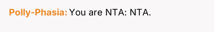Polly-Phasia You are NTA: NTA.