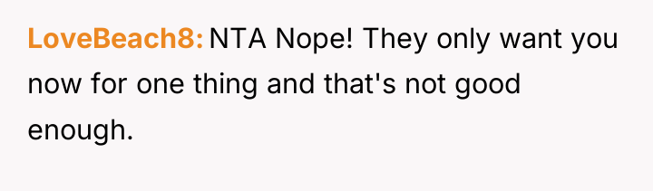 LoveBeach8 NTA Nope! They only want you now for one...