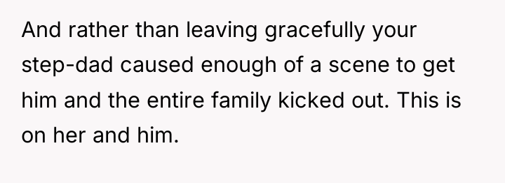 And rather than leaving gracefully your step-dad caused enough of...