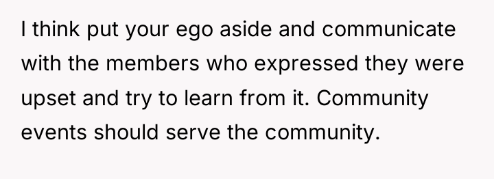 I think put your ego aside and communicate with the...