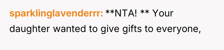 sparklinglavenderrr **NTA! ** Your daughter wanted to give gifts to...