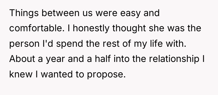 Things between us were easy and comfortable. I honestly thought...