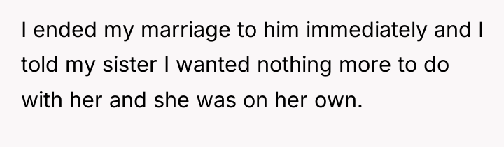 I ended my marriage to him immediately and I told...