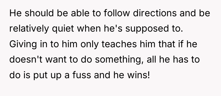 He should be able to follow directions and be relatively...