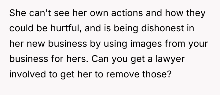 She can't see her own actions and how they could...