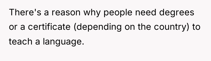 There's a reason why people need degrees or a certificate...