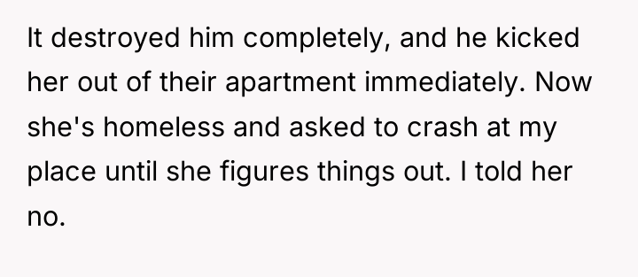 It destroyed him completely, and he kicked her out of...
