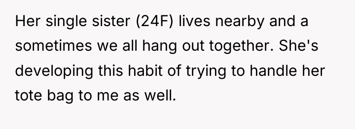 Her single sister (24F) lives nearby and a sometimes we...