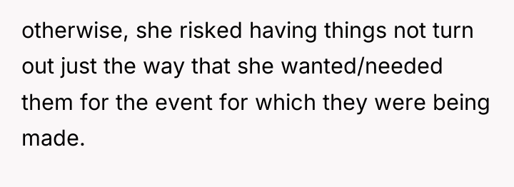 otherwise, she risked having things not turn out just the...