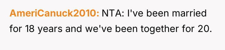 AmeriCanuck2010 NTA: I've been married for 18 years and we've...