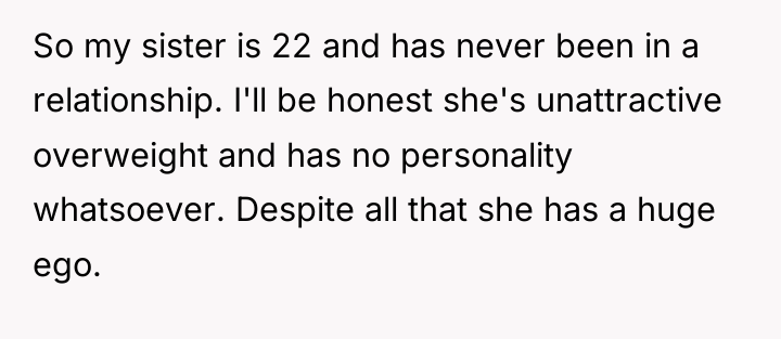 So my sister is 22 and has never been in...
