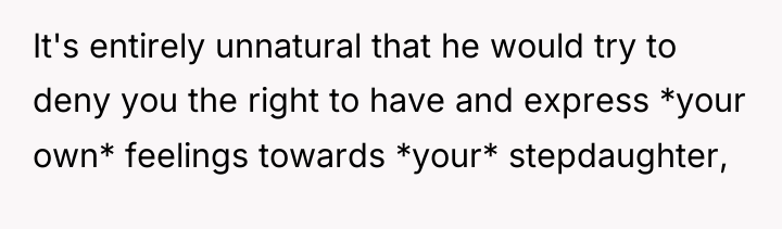 It's entirely unnatural that he would try to deny you...
