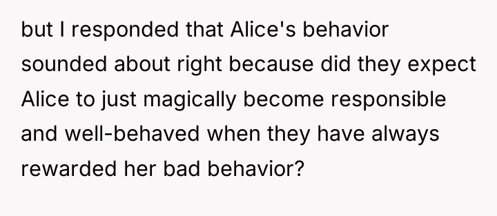 but I responded that Alice's behavior sounded about right because...