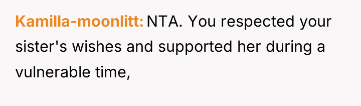 Kamilla-moonlitt NTA. You respected your sister's wishes and supported her...