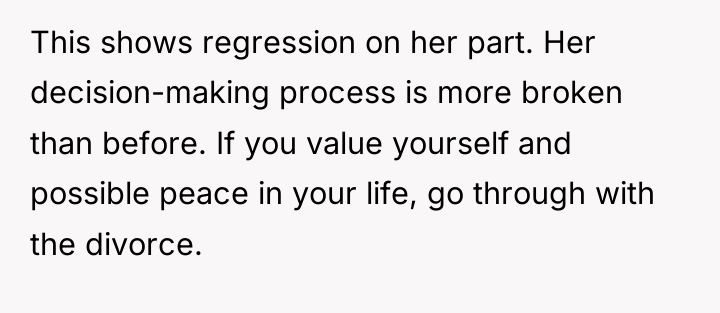 This shows regression on her part. Her decision-making process is...