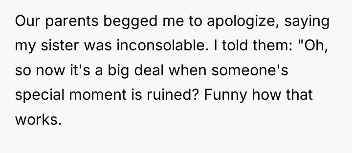 Our parents begged me to apologize, saying my sister was...