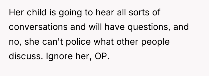 Her child is going to hear all sorts of conversations...