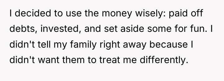 I decided to use the money wisely: paid off debts,...