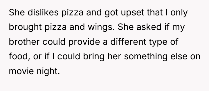 She dislikes pizza and got upset that I only brought...