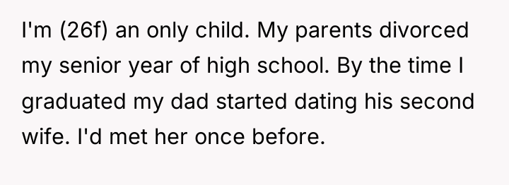 I'm (26f) an only child. My parents divorced my senior...
