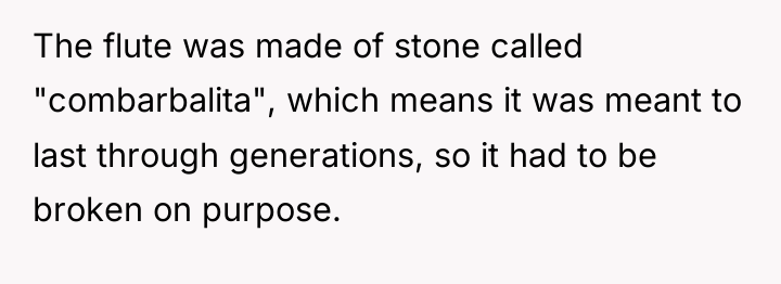 The flute was made of stone called "combarbalita", which means...