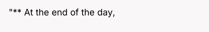 "** At the end of the day,