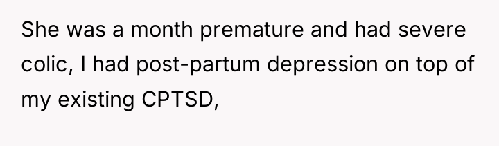She was a month premature and had severe colic, I...