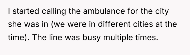 I started calling the ambulance for the city she was...