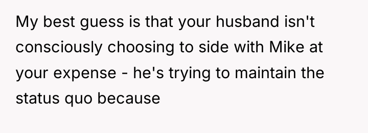 My best guess is that your husband isn't consciously choosing...