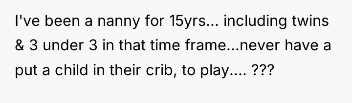 I've been a nanny for 15yrs... including twins & 3...