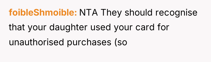 foibleShmoible NTA They should recognise that your daughter used your...