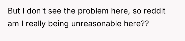But I don't see the problem here, so reddit am...