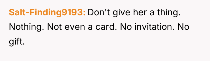 Salt-Finding9193 Don't give her a thing. Nothing. Not even a...
