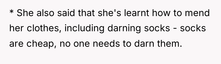 * She also said that she's learnt how to mend...