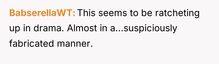 BabserellaWT This seems to be ratcheting up in drama. Almost...