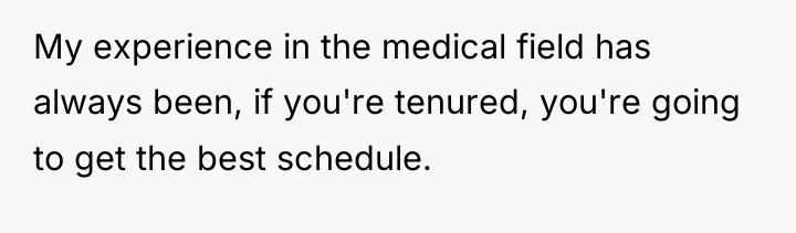 My experience in the medical field has always been, if...