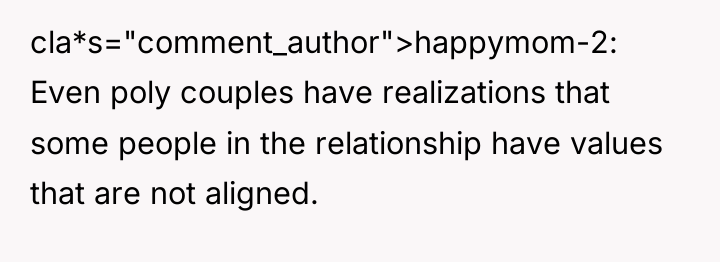 cla*s="comment_author">happymom-2: Even poly couples have realizations that some people in...