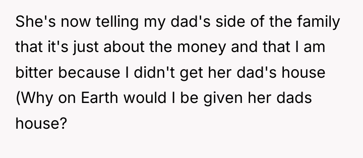 She's now telling my dad's side of the family that...