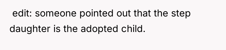 ​ edit: someone pointed out that the step daughter is...